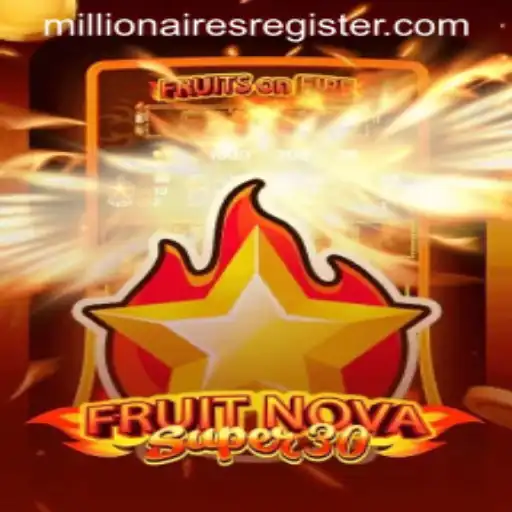 Exploring FruitrNovaSupe30: A Unique Gaming Experience with Millionairesslot Features