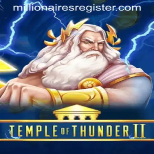 Explore the Adventure and Riches of Temple of Thunder II: A Millionaire's Slot Journey